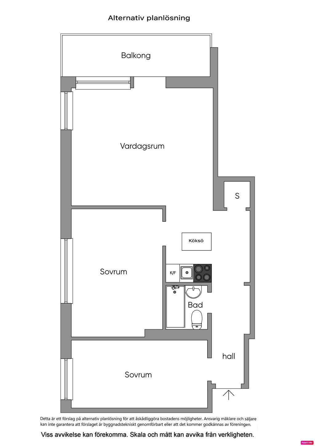 Detta är ett förslag på alternativ planlösning för att åskådliggöra bostadens möjligheter. Ansvarig mäklare och säljare kan inte garantera att förslaget är
byggnadstekniskt genomförbart eller att det kommer att godkännas av föreningen.